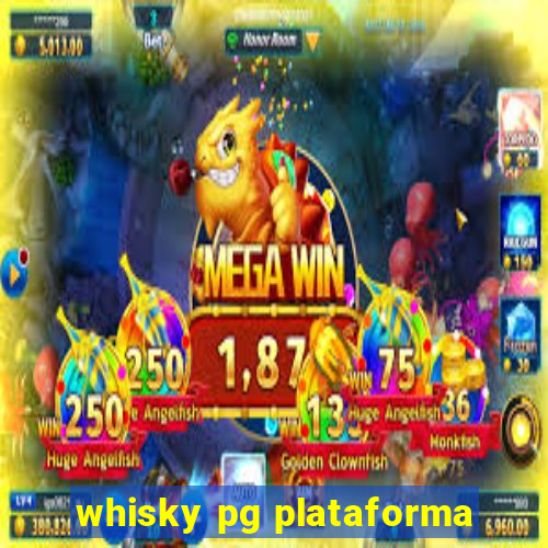 whisky pg plataforma